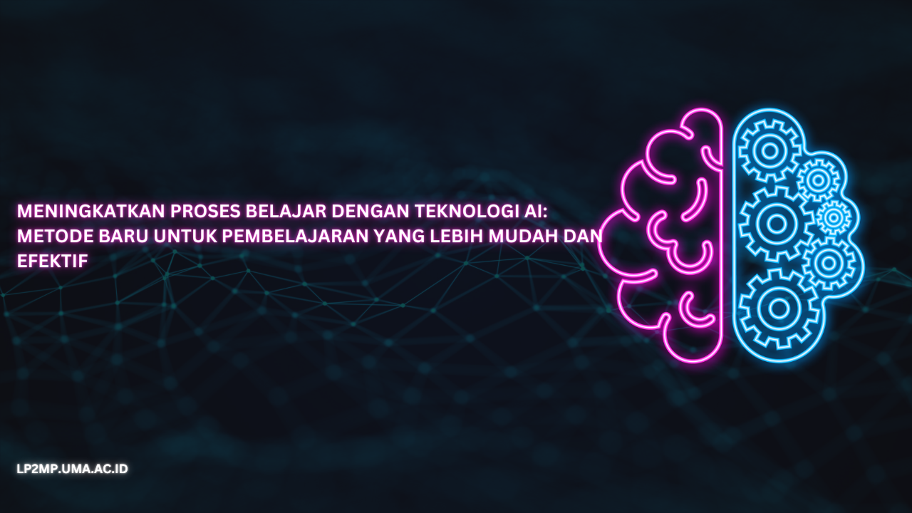 Meningkatkan Proses Belajar Dengan Teknologi AI: Metode Baru Untuk ...