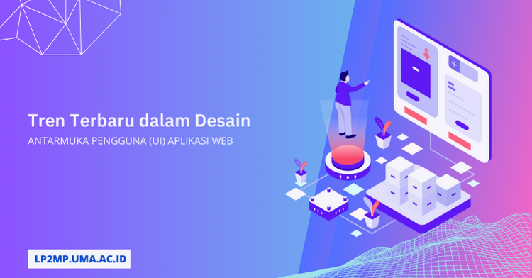 Tren Terbaru Dalam Desain Antarmuka Pengguna (UI) Aplikasi Web ...